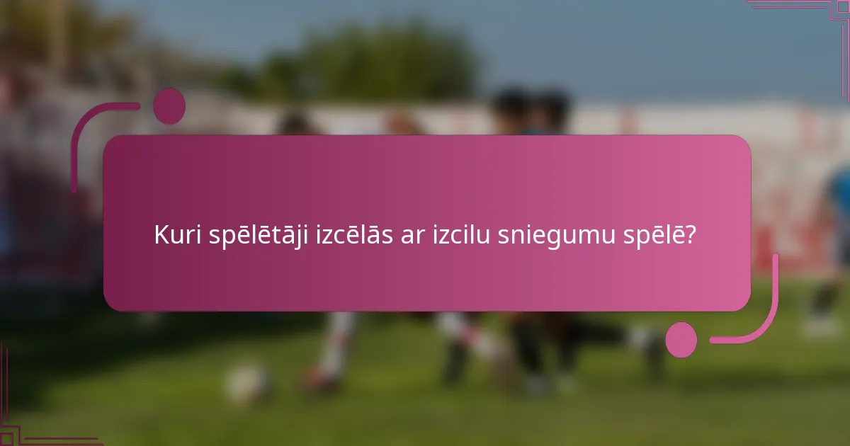 Kuri spēlētāji izcēlās ar izcilu sniegumu spēlē?