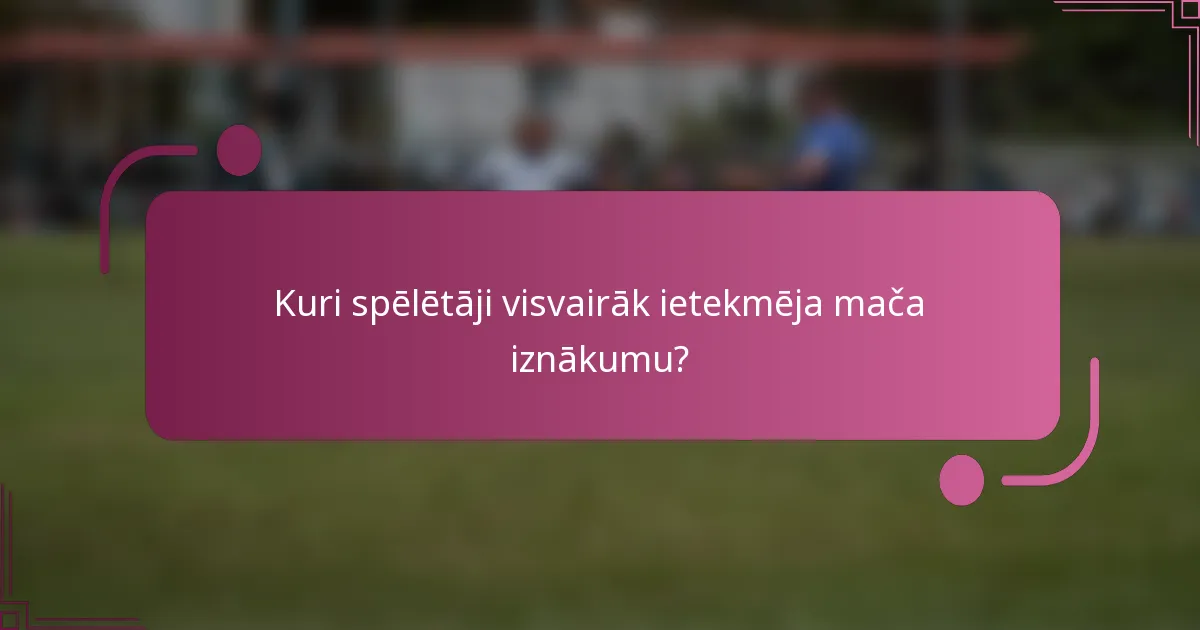 Kuri spēlētāji visvairāk ietekmēja mača iznākumu?